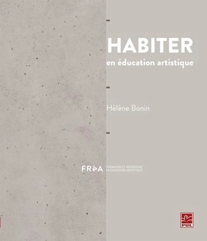 Habiter en éducation artistique - Bonin, Hélène