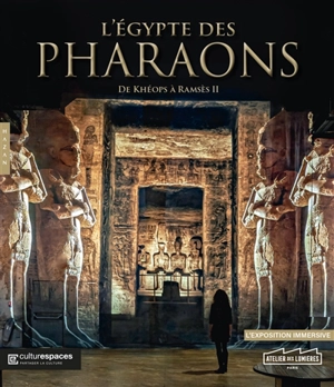 L'Egypte des pharaons : de Khéops à Ramsès II