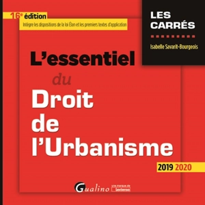 L'essentiel du droit de l'urbanisme : 2019-2020 - Isabelle Savarit-Bourgeois