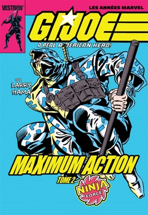 G.I. Joe : a real american hero! : maximum action. Vol. 2. Ninja force - Larry Hama