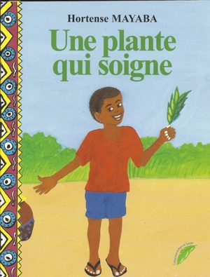 Une plante qui soigne - Hortense Mayaba