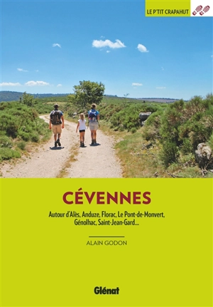 Cévennes : autour d'Alès, Anduze, Florac, Le Pont-de-Monvert, Génolhac, Saint-Jean-Gard... - Alain Godon