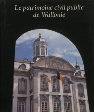 Le patrimoine civil public de Wallonie