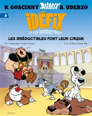 Idéfix et les irréductibles. Vol. 4. Les irréductibles font leur cirque - Cédric Bacconnier