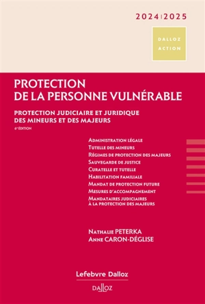 Protection de la personne vulnérable 2024-2025 : protection judiciaire et juridique des mineurs et des majeurs - Nathalie Peterka