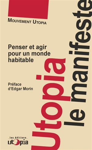 Utopia, le manifeste : penser et agir pour un monde habitable - Utopia (France)