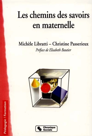 Les chemins des savoirs en maternelle - Michèle Libratti