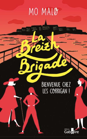 La Breizh brigade. Vol. 1. Bienvenue chez les Corrigan ! - Mo Malo