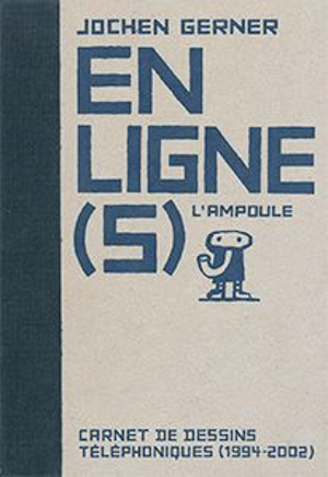 En ligne(s) : carnet de dessins téléphoniques (1994-2002) - Jochen Gerner