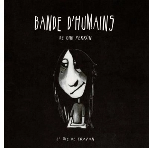 Bande d'humains - Perron, Gigi