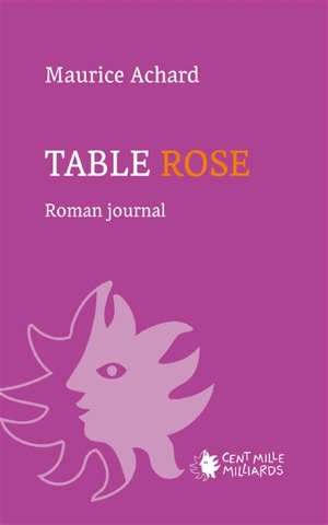 Table rose : roman journal - Maurice Achard