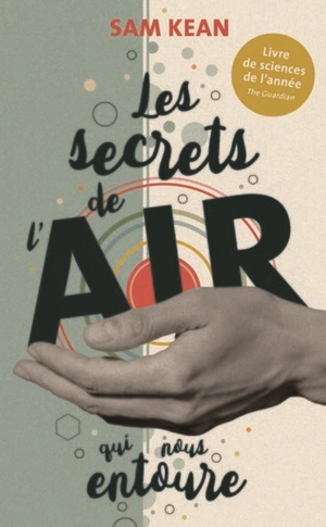 Les secrets de l'air qui nous entoure - Sam Kean