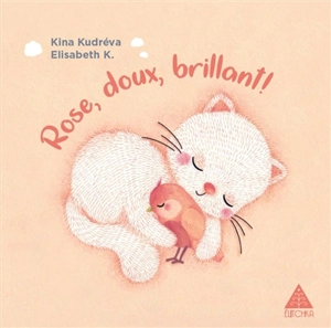 Rose, doux, brillant ! - Kina Kudréva