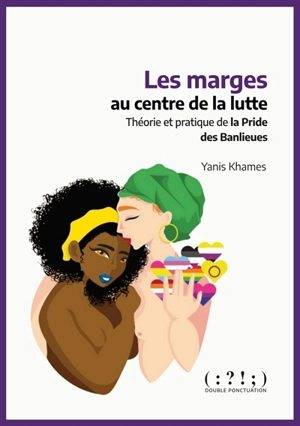 Les marges au centre de la lutte : théorie et pratique de la Pride des banlieues - Yanis Khames