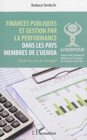 Finances publiques et gestion par la performance dans les pays de l'UEMOA : étude du cas du Sénégal - Boubacar Demba Ba