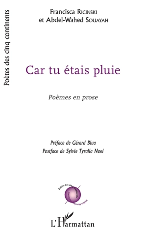 Car tu étais pluie : poèmes en prose - Francisca Ricinski