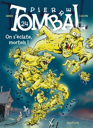 Pierre Tombal. Vol. 24. On s'éclate, mortels ! - Raoul Cauvin