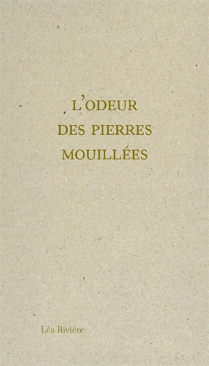 L'odeur des pierres mouillées - Léa Rivière