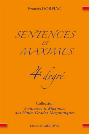 Sentences et maximes : 4e degré - Francis Dorfiac