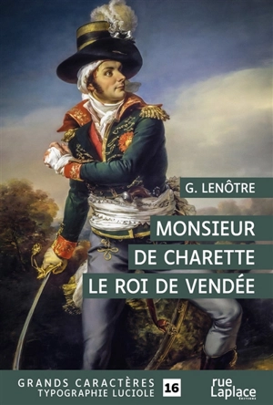 Monsieur de Charette : le roi de Vendée - G. Lenotre