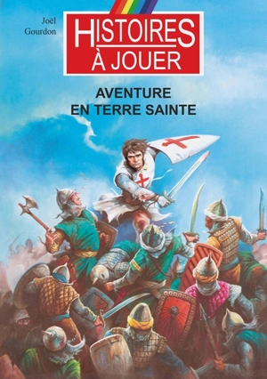 Aventure en Terre sainte - Joël Gourdon