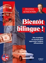 Bientôt bilingue ! : mes stratégies et conseils pour apprendre l'anglais efficacement - Stéven Huitorel
