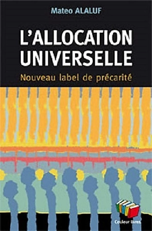 L'allocation universelle : nouveau label de précarité - Matéo Alaluf