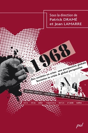 1968, des sociétés en crise : une perspective globale = societies in crisis : a global perspective - Laurent Jalabert