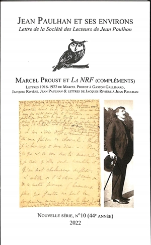 Jean Paulhan et ses environs : lettre de la Société des lecteurs de Jean Paulhan, n° 10. Marcel Proust et la NRF (compléments) : lettres 1916-1922 de Marcel Proust à Gaston Gallimard, Jacques Rivière, Jean Paulhan & lettres de Jacques Rivière à Jean  - Marcel Proust