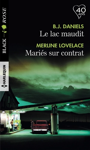 Le lac maudit. Mariés sur contrat - B.J. Daniels