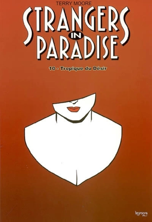 Strangers in paradise. Vol. 10. Tropique du désir - Terry Moore