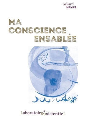 Ma conscience ensablée - Gérard Navas