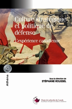 Culture stratégique et politique de défense : l'expérience canadienne - Bland, Douglas L.