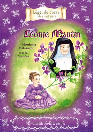 Léonie Martin : la petite violette cachée - Mauricette Vial-Andru