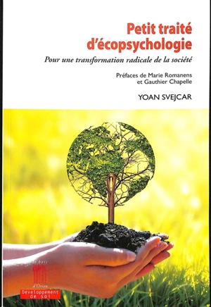 Petit traité d'écopsychologie : pour une transformation radicale de la société - Yoan Svejcar