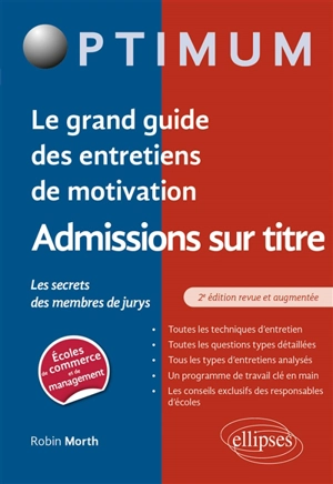 Le grand guide des entretiens de motivation admissions sur titre : les secrets des membres de jurys - Robin Morth