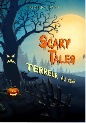 Scary Tales : terreur au Ceme - Frédéric Livyns