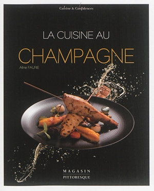 La cuisine au champagne - Aline Faurie