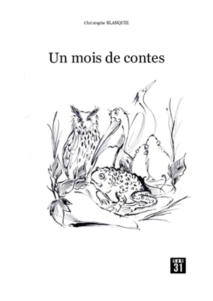 Un mois de contes : recueil de contes - Christophe Blanquie