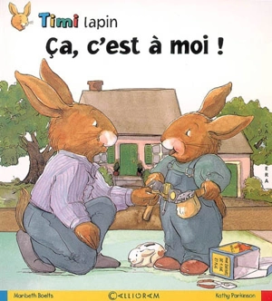 Timi Lapin. Vol. 2006. Ca, c'est à moi ! - Maribeth Boelts