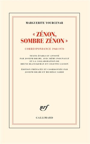 D'Hadrien à Zénon. Vol. 5. Zénon, sombre Zénon ! : correspondance 1968-1970 - Marguerite Yourcenar