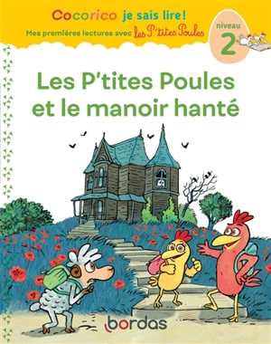 Les p'tites poules et le manoir hanté : niveau 2 - Marie-Christine Olivier