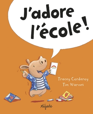 J'adore l'école ! - Tracey Corderoy