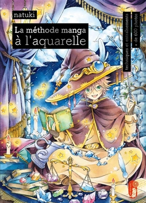 La méthode manga à l'aquarelle : techniques et entraînements - Natuki