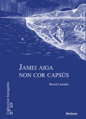 Jamei aiga non cor capsus - Benoît Larradet