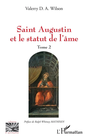 Saint Augustin et le statut de l'âme. Vol. 2 - Valerry D.A. Wilson
