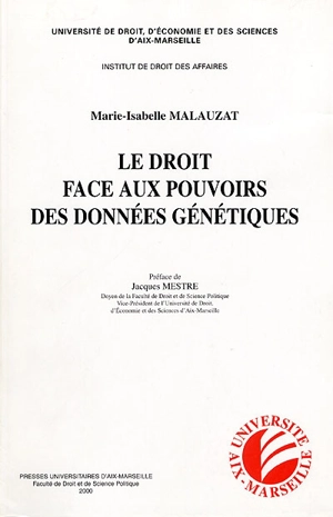 Le droit face aux pouvoirs des données génétiques - Marie-Isabelle Malauzat