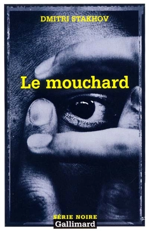 Le mouchard - Dmitri Stakhov