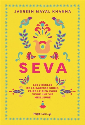 Seva : les 7 règles de la sagesse sikhe, faire le bien pour vivre une vie meilleure - Jasreen-Mayal Khanna