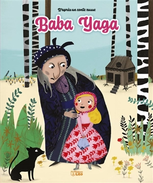 Baba Yaga : d'après un conte russe - Anne Royer